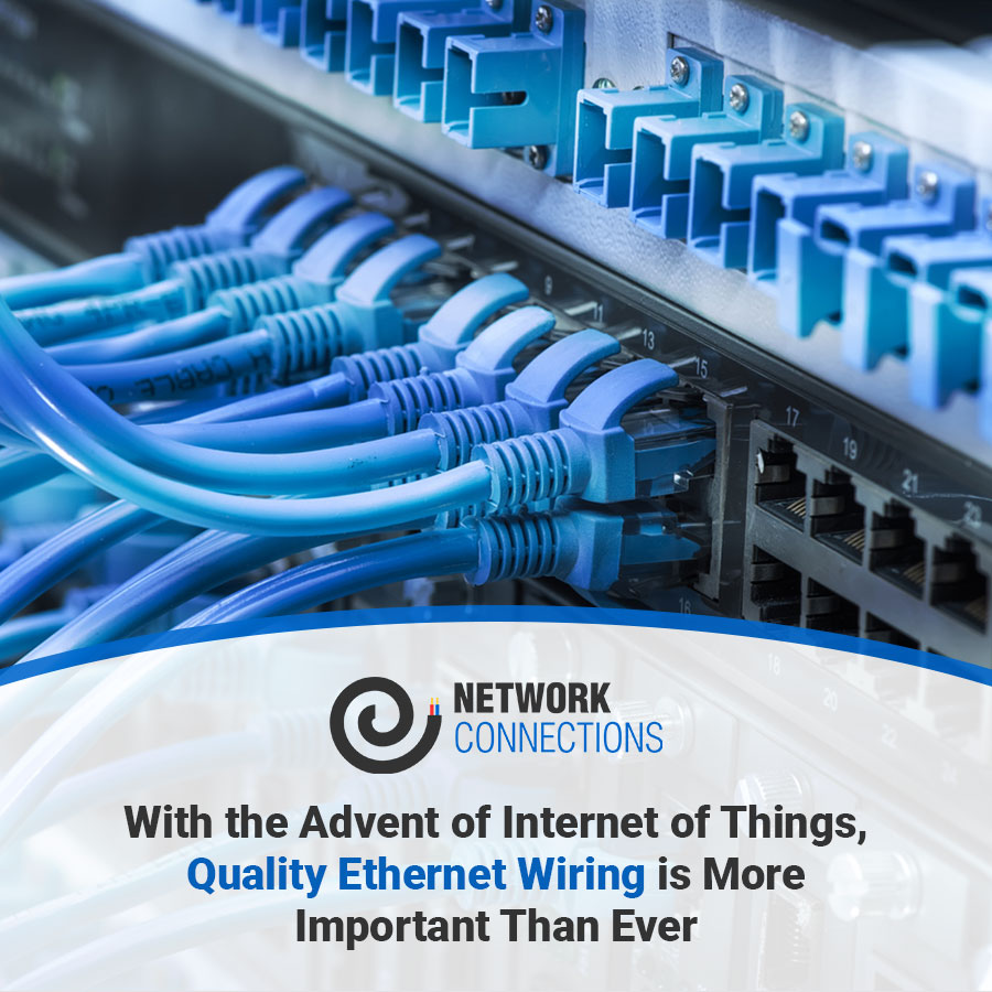 With the Advent of Internet of Things, Quality Ethernet Wiring is More Important Than Ever